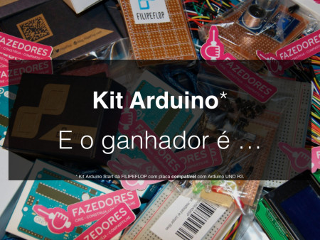 Ganhador do Sorteio do Kit Arduino Start Ganhador do Sorteio do Kit Arduino Start