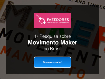 Pesquisa sobre Movimento Maker no Brasil 2014