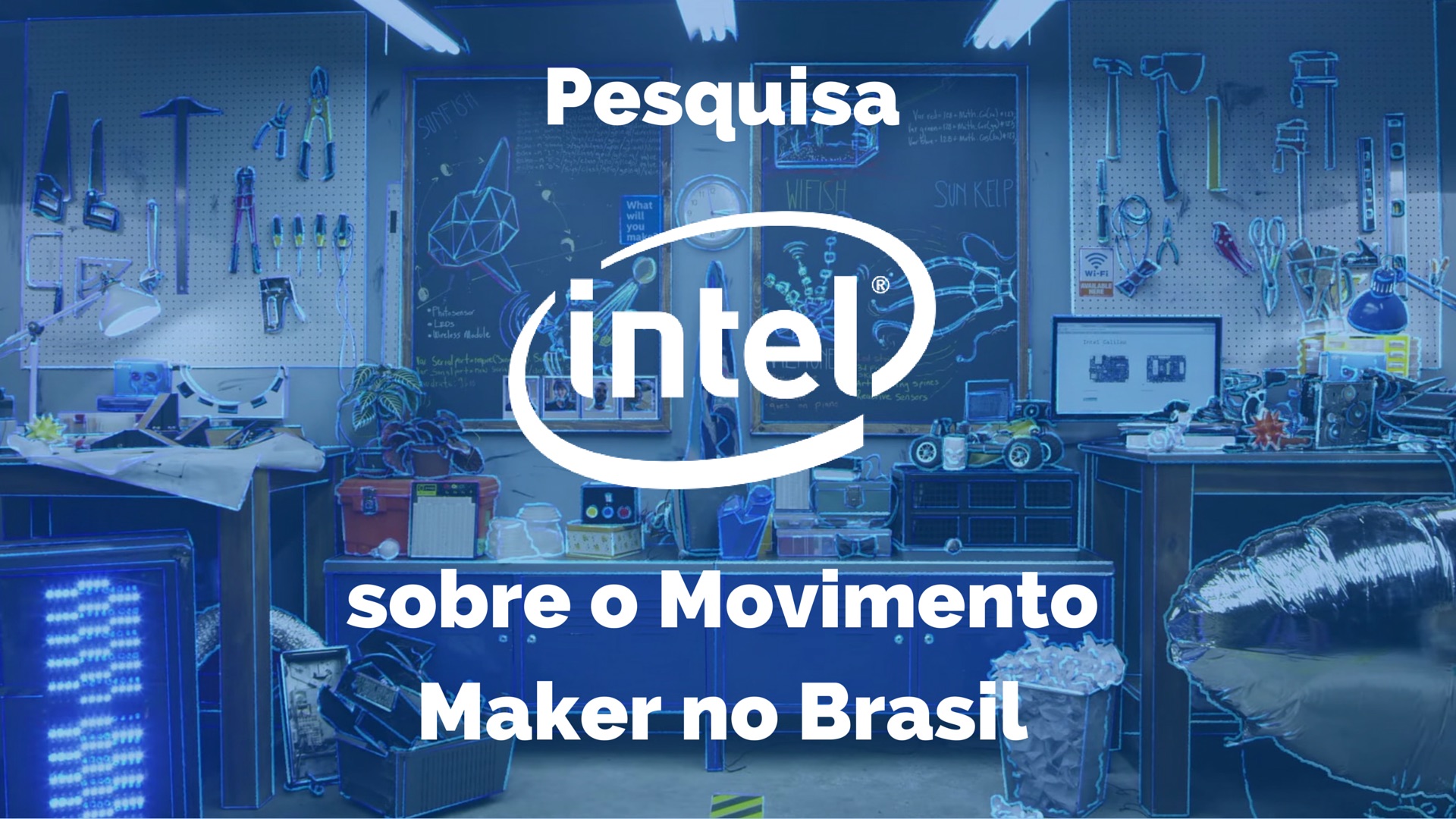 Pesquisa Intel Makers Brasil Pesquisa Intel Makers Brasil