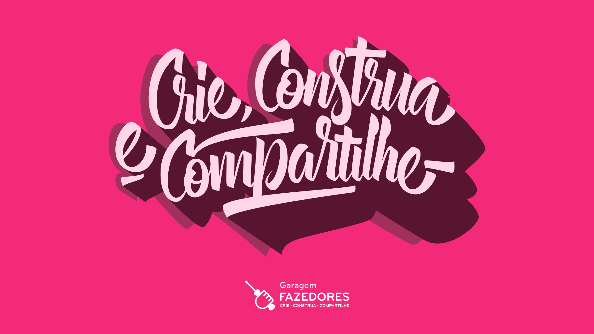 Crie, Construa e Compartilhe – Garagem Fazedores Crie, Construa e Compartilhe - Garagem Fazedores