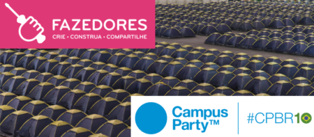 Fazedores na Campus Party #CPBR10